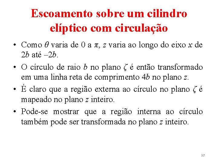 Escoamento sobre um cilindro elíptico com circulação • Como θ varia de 0 a