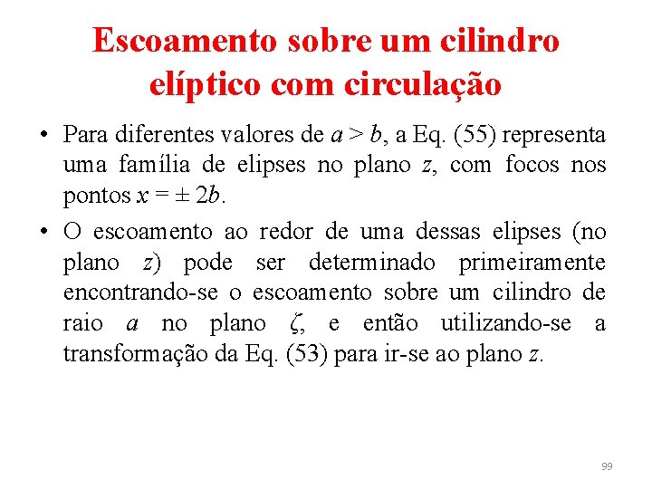 Escoamento sobre um cilindro elíptico com circulação • Para diferentes valores de a >