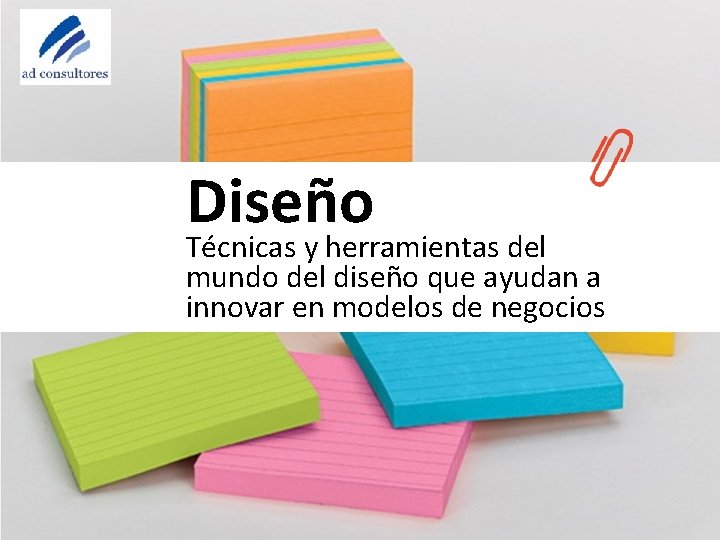 Diseño Técnicas y herramientas del mundo del diseño que ayudan a innovar en modelos