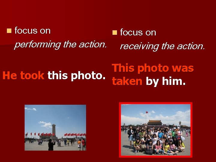 n focus on performing the action. n focus on receiving the action. This photo