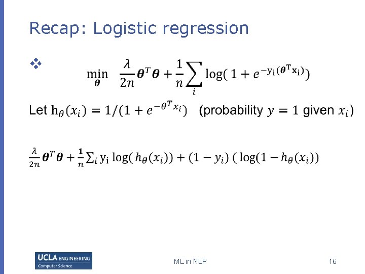 Recap: Logistic regression v ML in NLP 16 Recap: Logistic regression v ML in NLP 16