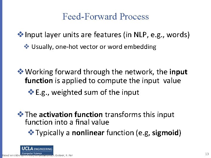 Feed Forward Process v Input layer units are features (in NLP, e. g. , Feed Forward Process v Input layer units are features (in NLP, e. g. ,