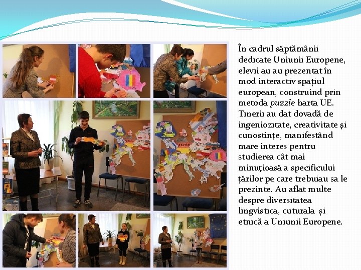 În cadrul săptămânii dedicate Uniunii Europene, elevii au au prezentat în mod interactiv spațiul