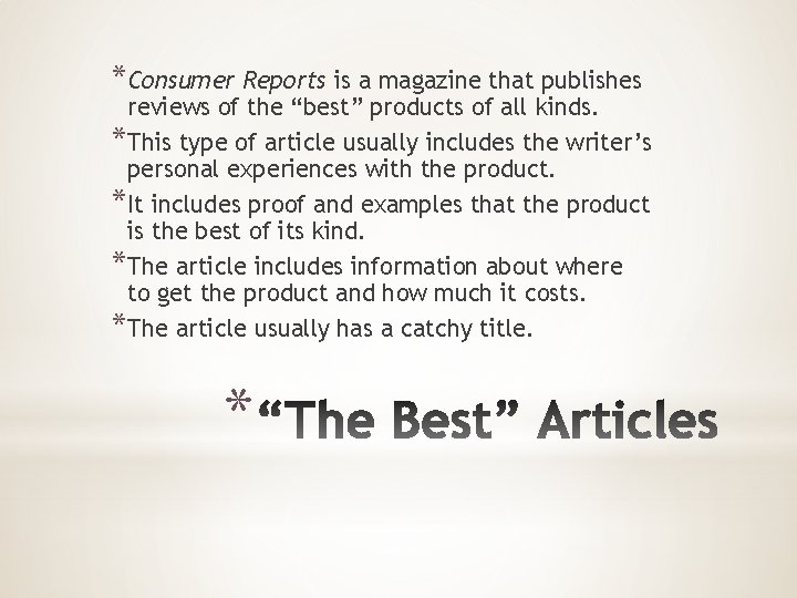 *Consumer Reports is a magazine that publishes reviews of the “best” products of all