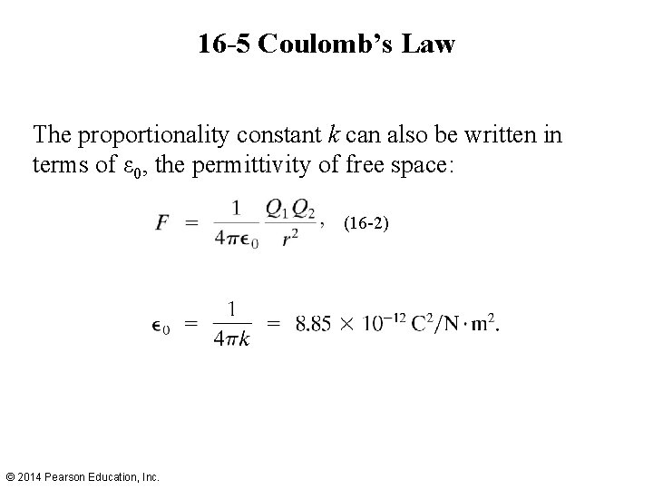 16 -5 Coulomb’s Law The proportionality constant k can also be written in terms