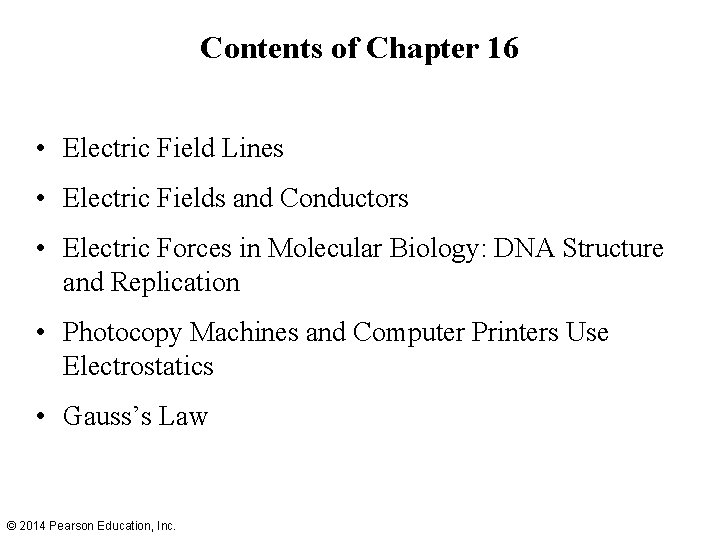 Contents of Chapter 16 • Electric Field Lines • Electric Fields and Conductors •