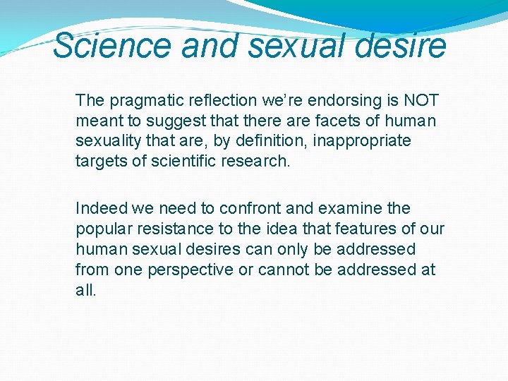 Science and sexual desire The pragmatic reflection we’re endorsing is NOT meant to suggest