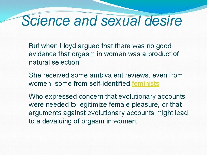 Science and sexual desire But when Lloyd argued that there was no good evidence