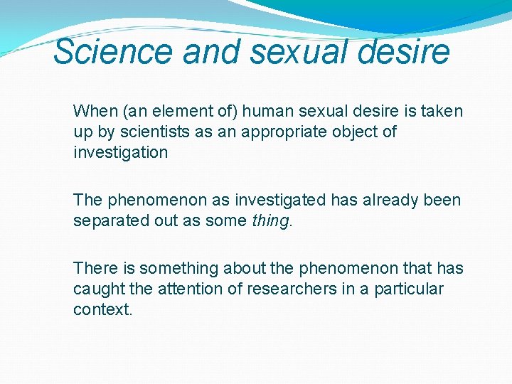 Science and sexual desire When (an element of) human sexual desire is taken up