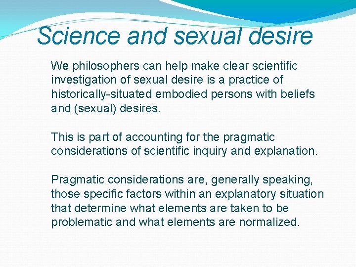 Science and sexual desire We philosophers can help make clear scientific investigation of sexual
