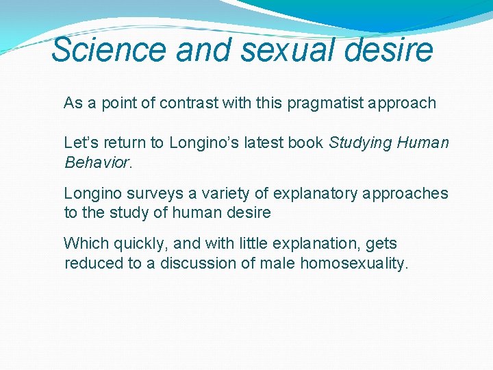 Science and sexual desire As a point of contrast with this pragmatist approach Let’s