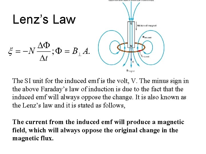 Lenz’s Law The SI unit for the induced emf is the volt, V. The