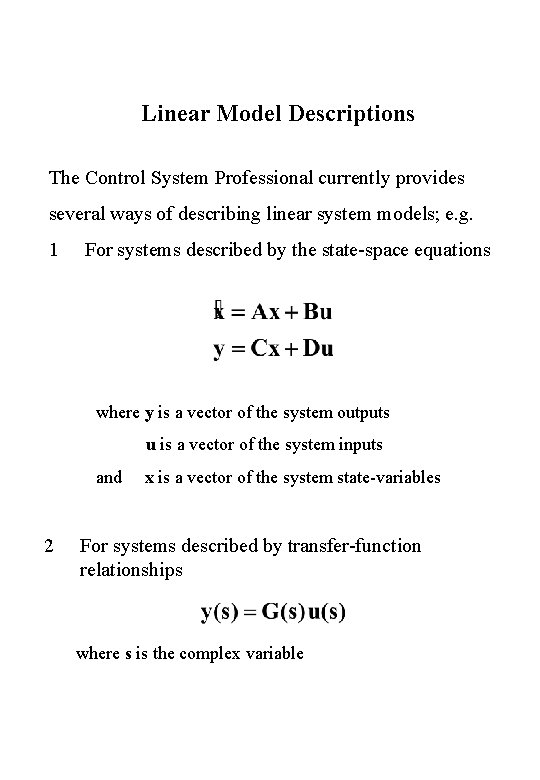 Linear Model Descriptions The Control System Professional currently provides several ways of describing linear
