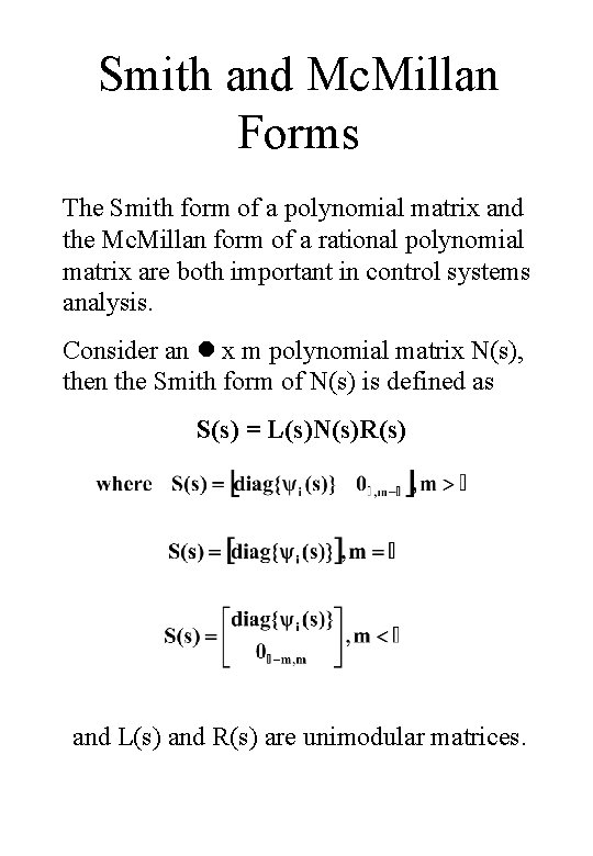 Smith and Mc. Millan Forms The Smith form of a polynomial matrix and the