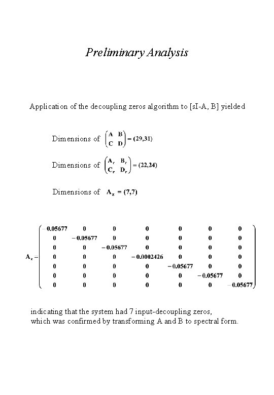 Preliminary Analysis Application of the decoupling zeros algorithm to [s. I-A, B] yielded Dimensions