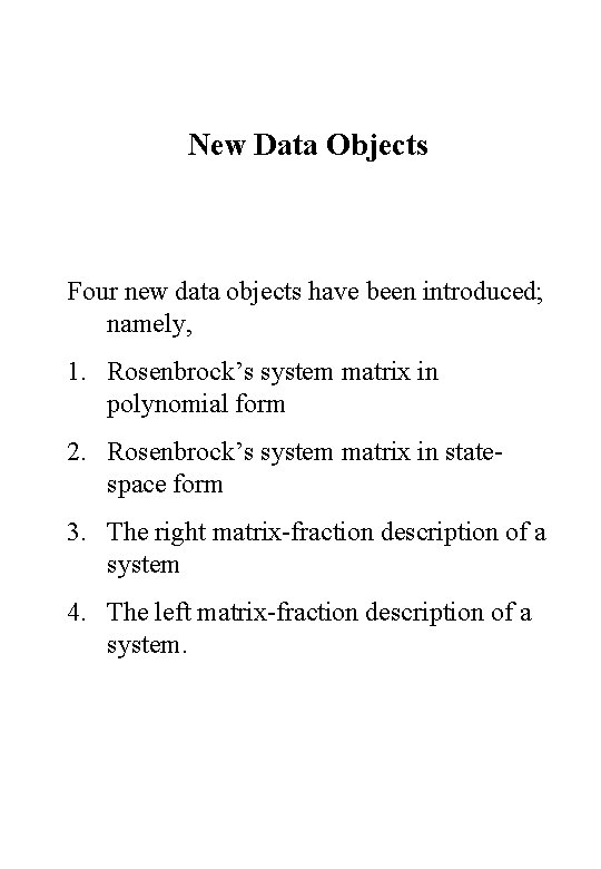 New Data Objects Four new data objects have been introduced; namely, 1. Rosenbrock’s system