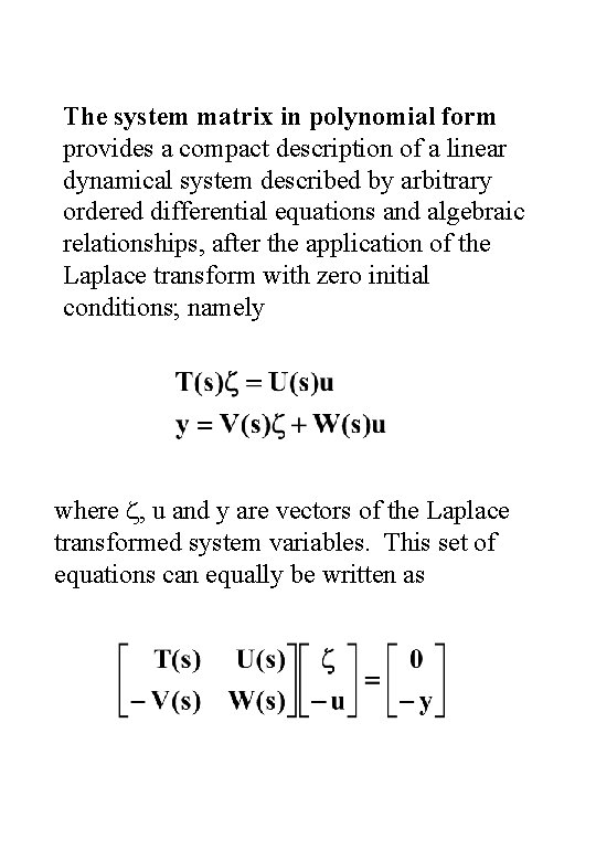 The system matrix in polynomial form provides a compact description of a linear dynamical