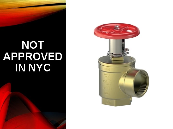 NOT APPROVED IN NYC NOT APPROVED IN NYC