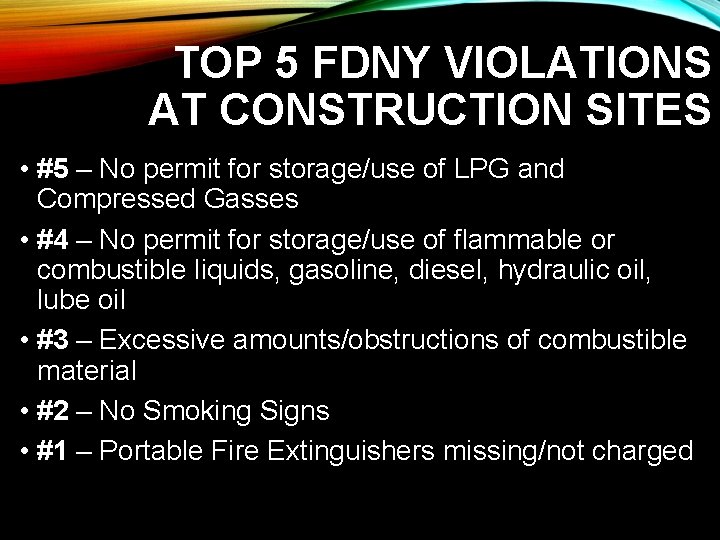 TOP 5 FDNY VIOLATIONS AT CONSTRUCTION SITES • #5 – No permit for storage/use TOP 5 FDNY VIOLATIONS AT CONSTRUCTION SITES • #5 – No permit for storage/use