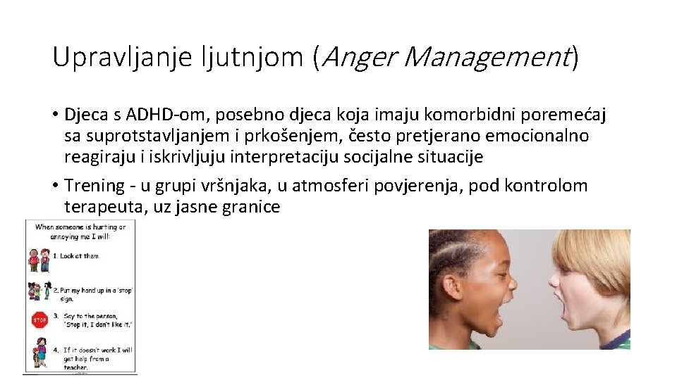 Upravljanje ljutnjom (Anger Management ) • Djeca s ADHD-om, posebno djeca koja imaju komorbidni