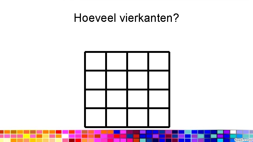 Hoeveel vierkanten? 