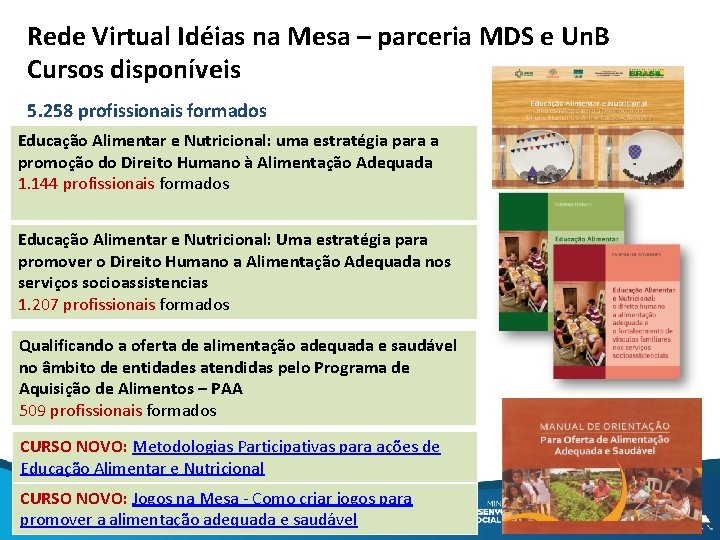 Rede Virtual Idéias na Mesa – parceria MDS e Un. B Cursos disponíveis 5.