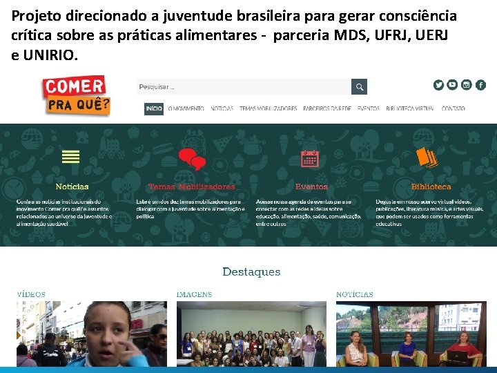 Projeto direcionado a juventude brasileira para gerar consciência crítica sobre as práticas alimentares -
