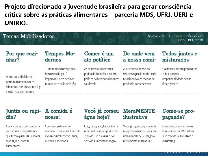 Projeto direcionado a juventude brasileira para gerar consciência crítica sobre as práticas alimentares -