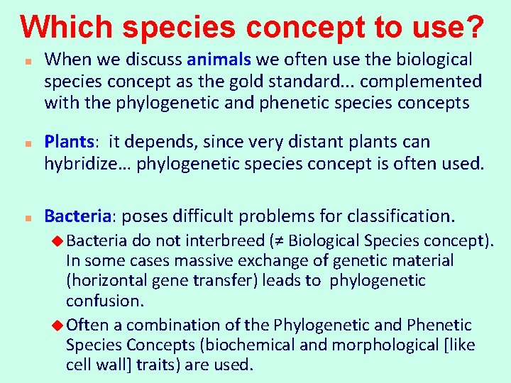 Which species concept to use? n n n When we discuss animals we often