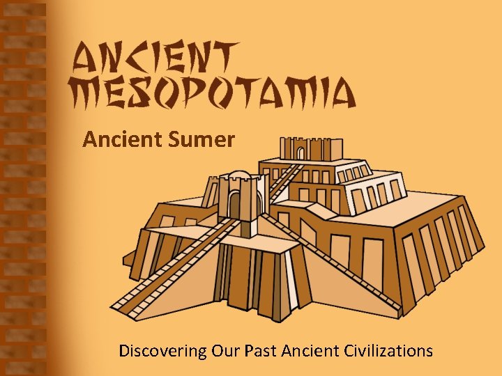 Ancient Sumer Discovering Our Past Ancient Civilizations 