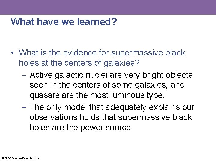 What have we learned? • What is the evidence for supermassive black holes at