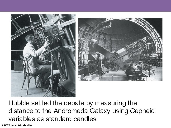 Hubble settled the debate by measuring the distance to the Andromeda Galaxy using Cepheid