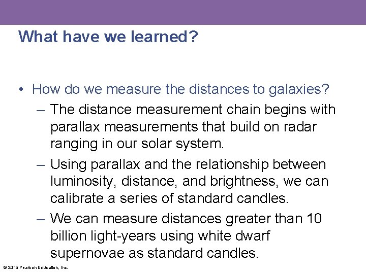 What have we learned? • How do we measure the distances to galaxies? –