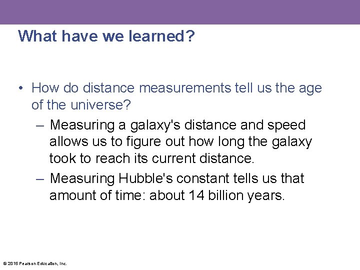 What have we learned? • How do distance measurements tell us the age of