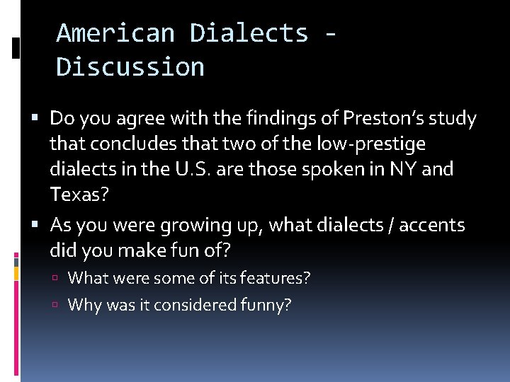 American Dialects Discussion Do you agree with the findings of Preston’s study that concludes