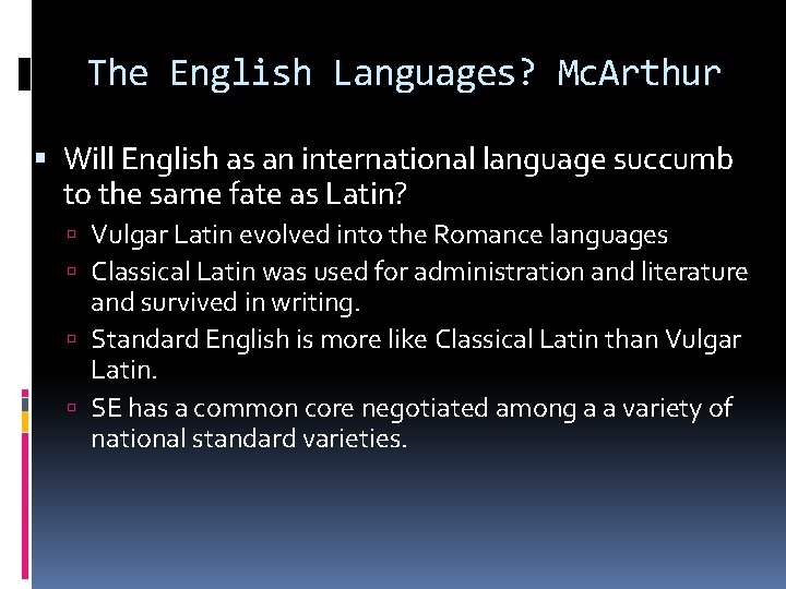 The English Languages? Mc. Arthur Will English as an international language succumb to the