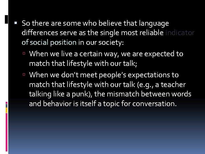  So there are some who believe that language differences serve as the single