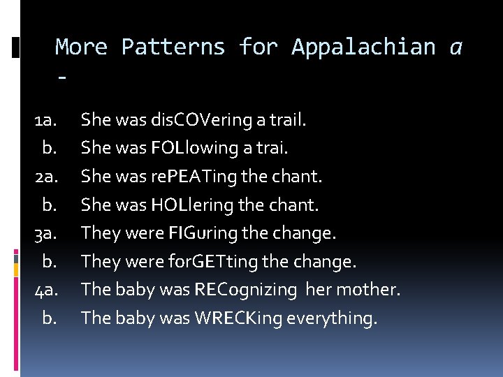 More Patterns for Appalachian a 1 a. b. 2 a. b. 3 a. b.