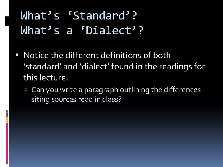 What’s ‘Standard’? What’s a ‘Dialect’? Notice the different definitions of both ‘standard’ and ‘dialect’