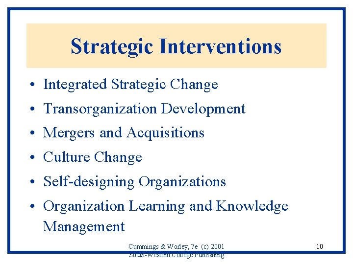 Strategic Interventions • Integrated Strategic Change • Transorganization Development • Mergers and Acquisitions •