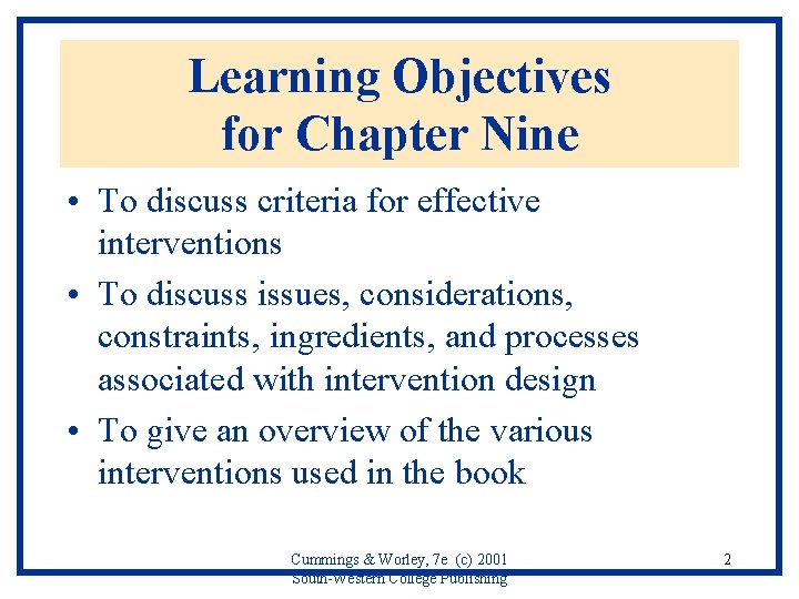 Learning Objectives for Chapter Nine • To discuss criteria for effective interventions • To