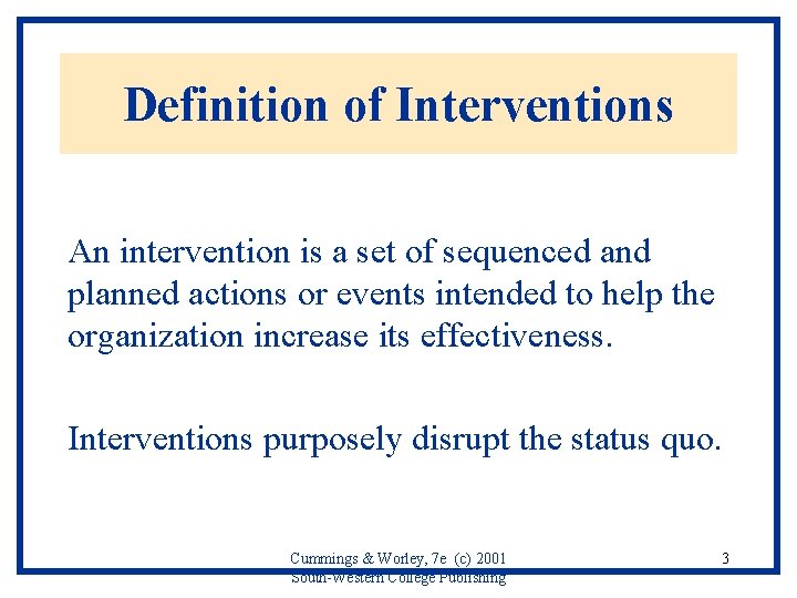 Definition of Interventions An intervention is a set of sequenced and planned actions or