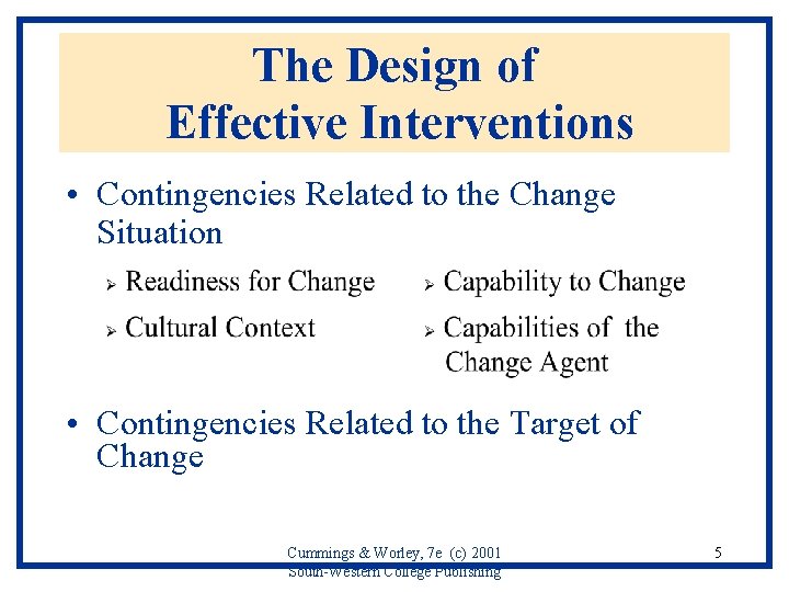 The Design of Effective Interventions • Contingencies Related to the Change Situation • Contingencies
