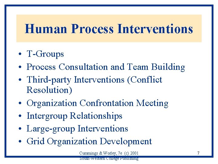 Human Process Interventions • T-Groups • Process Consultation and Team Building • Third-party Interventions