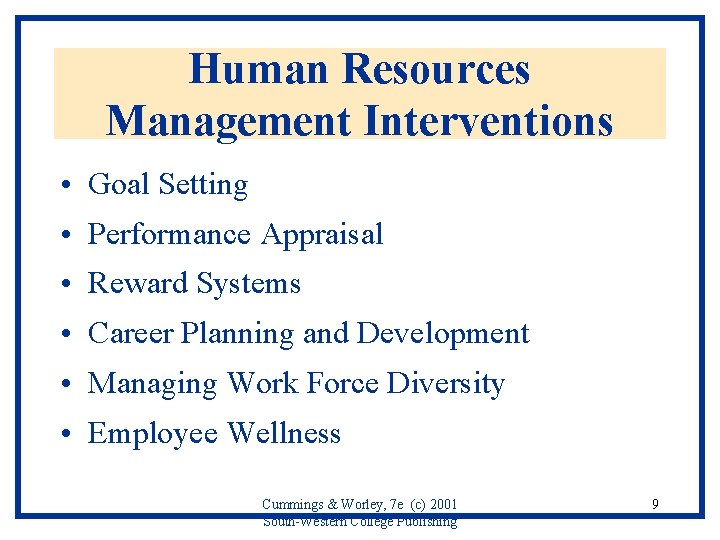 Human Resources Management Interventions • Goal Setting • Performance Appraisal • Reward Systems •