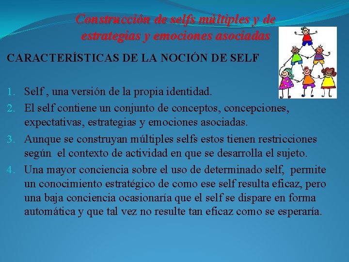 Construcción de selfs múltiples y de estrategias y emociones asociadas CARACTERÍSTICAS DE LA NOCIÓN