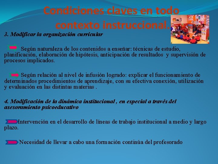 Condiciones claves en todo contexto instruccional. 3. Modificar la organización curricular Según naturaleza de