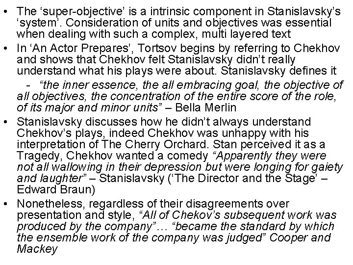  • The ‘super-objective’ is a intrinsic component in Stanislavsky’s ‘system’. Consideration of units