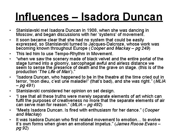 Influences – Isadora Duncan • • • Stanislavski met Isadora Duncan in 1908, when