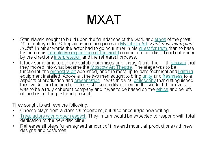 MXAT • • Stanislavski sought to build upon the foundations of the work and